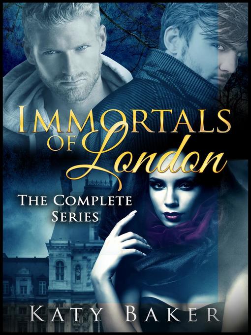 Title details for Immortals of London (The Complete Series) by Katy Baker - Available